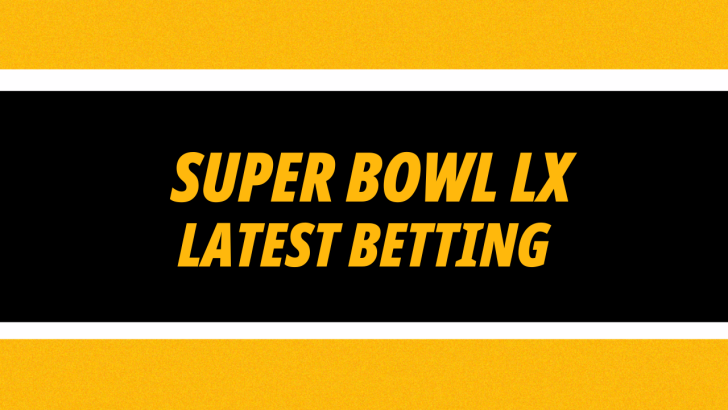 Super Bowl LX Betting Tips Latest
